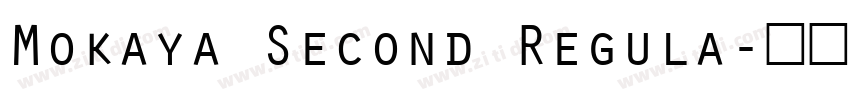 Mokaya Second Regula字体转换